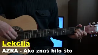 Lekcija za Gitaru - AZRA - Ako znas bilo sto