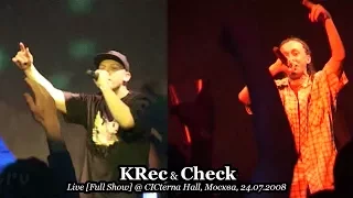 KRec & Check • Live [Full Show] @ CICterna Hall, Москва, 24.07.2008