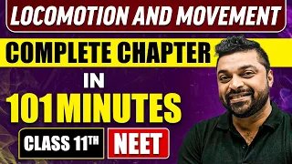 LOCOMOTION AND MOVEMENT in 101 Minutes  | Full Chapter Revision | Class 11 NEET