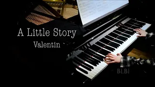 A Little Story 钢琴独奏版 Valentin 高清音质【Bi.Bi Piano】