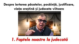 PC(262) Cu Faptele la judecată - (iertarea, pocăința, justificarea, neprihănirea și judecata)