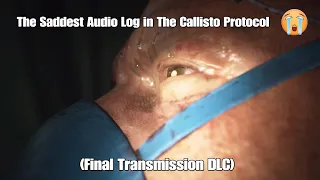 The Saddest Audio Log in The Callisto Protocol...🥲 (Final Transmission DLC + Ending)