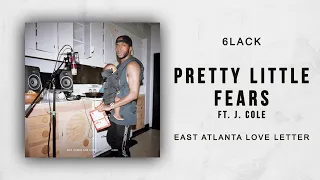 6LACK - Pretty Little Fears Ft. J. Cole (East Atlanta Love Letter)