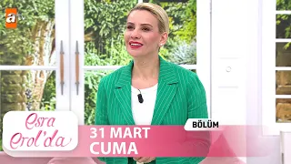 Esra Erol'da 31 Mart 2023 | Tek Parça