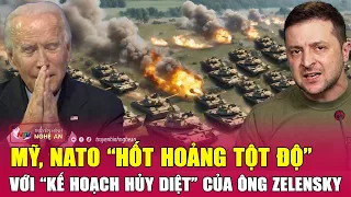 Toàn cảnh quốc tế 7/6: Mỹ, NATO “hốt hoảng tột độ” với kế hoạch “hủy diệt” của ông Zelensky