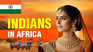 From South Africa to Mauritius: The Dynamic World of Indians in Africa!