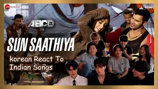 Korean React To "Sun Saathiya"  | ABCD 2 | Varun Dhawan , Shraddha Kapoor | Sachin Jigar | Priya S