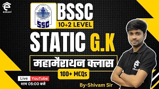 Bssc Inter Level Vacancy 2023: Bssc Static G.K Maha Marathon Class By Shivam Sir