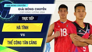 🔴Trực tiếp | Hà Tĩnh vs Thể Công Tân Cảng | Tranh hạng 3 - Giải bóng chuyền Cúp Hùng Vương 2024