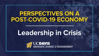 Perspectives on a Post-COVID-19 Economy Leadership in Crisis