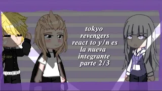 tokyo revengers react to y/n es la nueva integrante parte 2/3