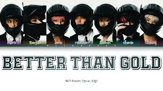 NCT DREAM (엔시티 드림) - 'BETTER THAN GOLD (지금)' (Color Coded Lyrics Han/Rom/Eng)