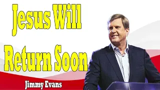 Jesus Will Return Soon   Tipping Point   End Times Teaching   Jimmy Evans 2024