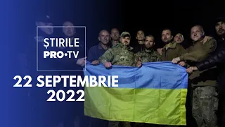 Știrile PRO TV - 22 septembrie 2022