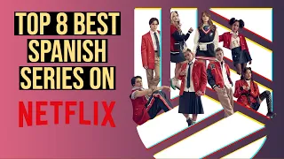 TOP 8 BEST SPANISH SERIES ON NETFLIX TO WATCH NOW! (2022)