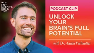 How to Train Your Brain | Dr. Austin Perlmutter