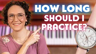 How Long Should I Practice Piano?