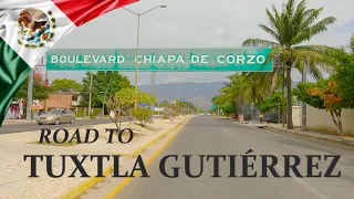 DRIVING from CHIAPA DE CORZO to TUXTLA GUTIÉRREZ, State of Chiapas, MEXICO I 4K 60fps