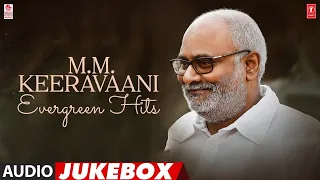 M.M. Keeravaani Evergreen Hits Audio Jukebox | #HappyBirthdaymmkeeravaani | Telugu Super hits