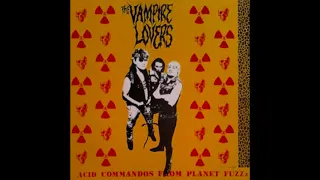 Vampire Lovers - Acid Commandos From Planet Fuzz (1991)