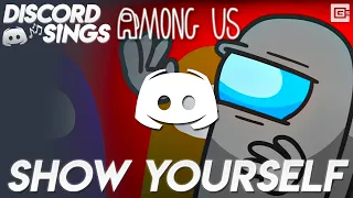 Show Yourself (Among Us Song [CG5]) - Discord Sings