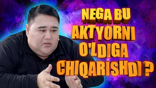 NEGA O'LDIGA CHIQARISHDI BU AKTYORNI? BUNGA SABAB NIMA EDI? INTERVYU CHOTKI TV