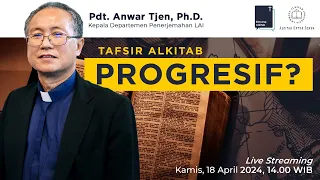 Tafsir Alkitab "PROGRESIF"? - Pdt. Anwar Tjen, Ph.D. #BincangAlkitab