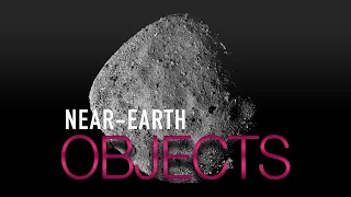 What You Need To Know About Asteroids and Other Near-Earth Objects