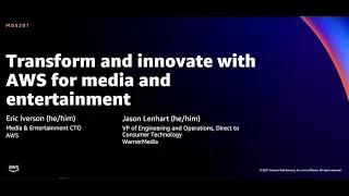 AWS re:Invent 2021 - Transform and innovate with AWS for media and entertainment