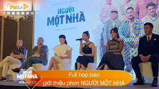 Full họp báo giới thiệu bộ phim NGƯỜI MỘT NHÀ trên VTV3