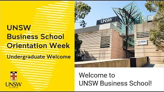 UNSW Business School Orientation: Undergraduate Welcome Session T2 2024