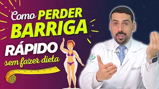 Como PERDER BARRIGA RÁPIDO e FÁCIL sem fazer dieta?