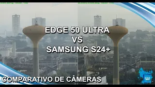 Motorola Edge 50 Ultra vs Samsung Galaxy S24 Plus - Comparativo de câmeras