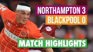 Highlights: Northampton 3 Blackpool 0