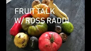 Fruit Talk w/ Ross Raddi -- EP: 05 Apples, Melons, Tomatoes & Figs