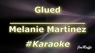 Melanie Martinez - Glued (Karaoke)