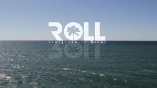 ROLL: Jiu-Jitsu in SoCal