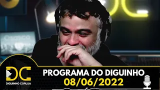 Programa do Diguinho  -  08/06/2022