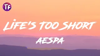 aespa - Life's Too Short (Lyrics) (English Ver.)