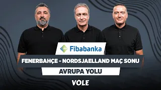 Fenerbahçe - Nordsjaelland Maç Sonu | Serdar Ali Çelikler, Önder Özen, Emek Ege | Avrupa Yolu