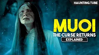 The CURSE of LOVE that K!LLS - Muoi The Curse Returns Explained in Hindi | Haunting Tube