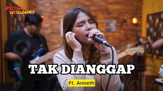 TAK DIANGGAP (cover) - Anneth ft. Fivein #LetsJamWithJames