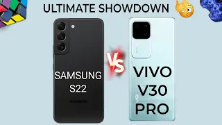 Epic showdown: Samsung S22 vs Vivo V30 Pro ||