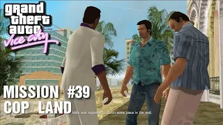 GTA VICE CITY, MISSION 39(COP LAND)#tommy vercetti #GTA VC #lance #mike #mission #freegtavc