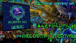 Earthling - Special Opening Set @ Free Earth Festival 2018 [Psychedelic Trance - Full Set]