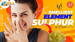 Sulphur - The Smelliest Element #Shorts | Periodic Table Elements | Hola Elemento - 7