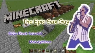 Epic Sax Guy | Minecraft Note Block Song & Tutorial | PC, XBOX, PS3 | [Requested]