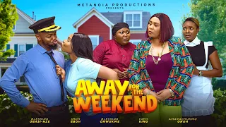 AWAY FOR THE WEEKEND| BLESSING NZE, INEM KING, AMARA ONOH| IMOH EBOH | Nigerian Movies 2024