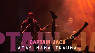 CAPTAIN JACK - ATAS NAMA TRAUMA (KONSER TITIK BALIK )