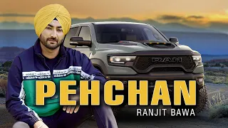 Pehchan | Ranjit Bawa | Yeah Proof | Jaskaran Riarr | Latest Punjabi Songs 2021